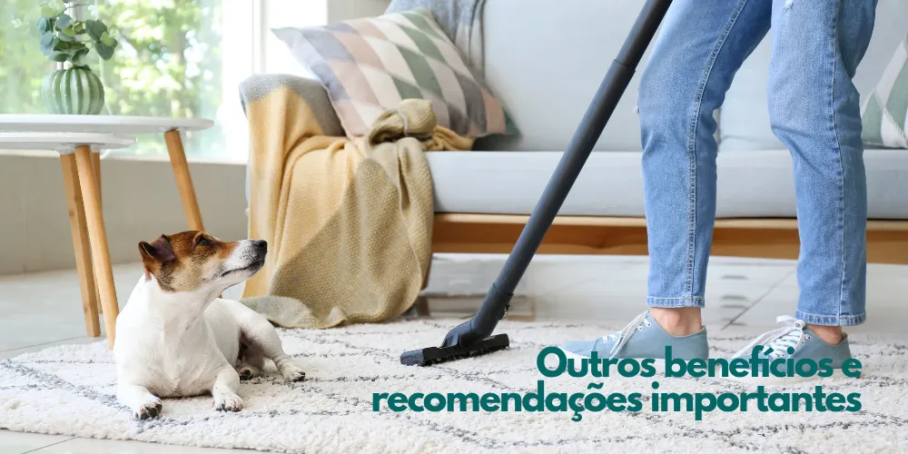 Outros benefícios e recomendações importantes